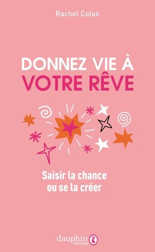 Donnez vie à votre rêve