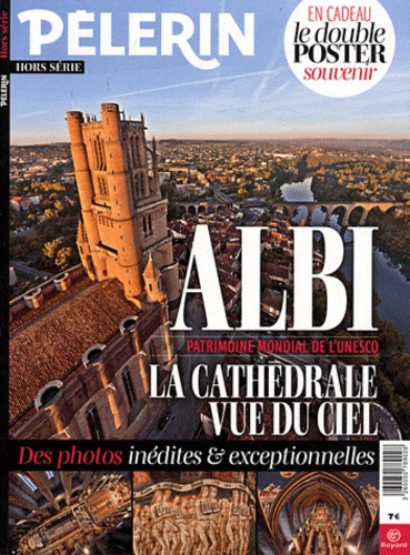 Pèlerin Hors Serie : Albi, La cathédrale vue du ciel