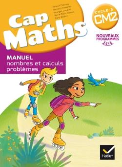 Mathématiques CM2 Cycle 3 Cap Maths. Pack en 2 volumes : Manuel nombres et calculs problèmes ; Cahie