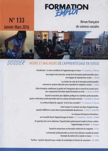 Formation Emploi N° 133, janvier-mars 2016 : Heurs et malheurs de l'apprentissage en Suisse