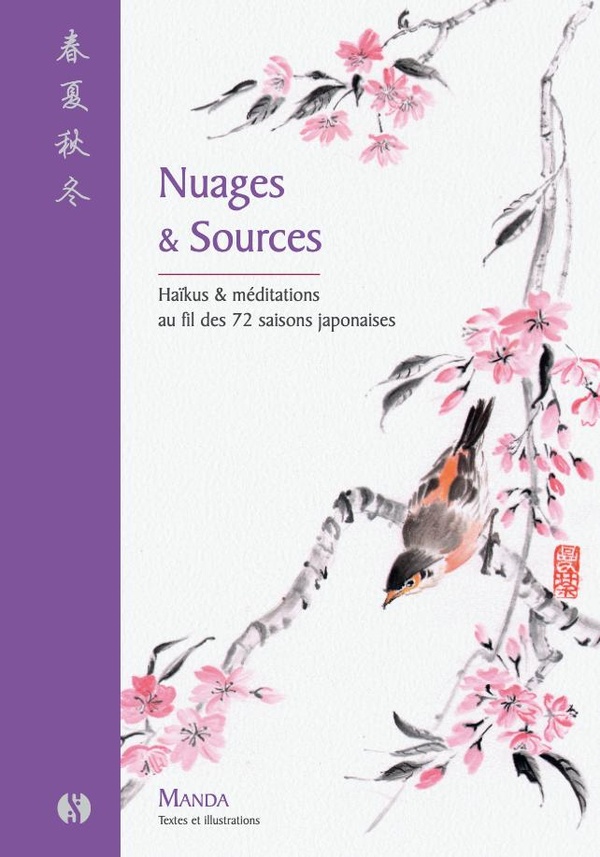 Nuages & sources. Haikus & méditations au fil des 72 saisons japonaises
