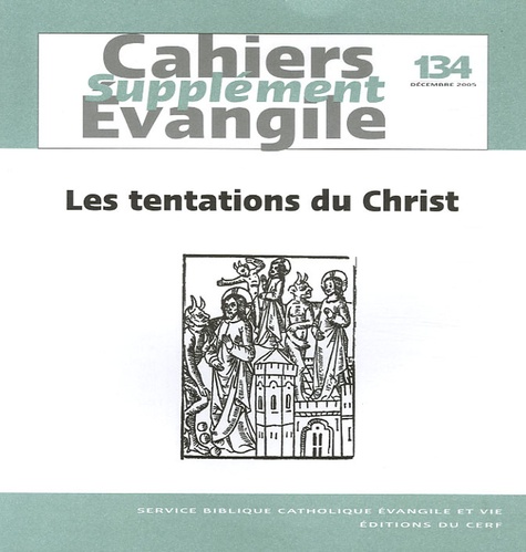 Supplément aux Cahiers Evangile N° 134, Décembre 2005 : Les tentations du Christ au désert. (Mt 4, 1