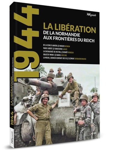 1944 Hors-série N° 1 : La Libération. De la Normandie aux frontières du Reich