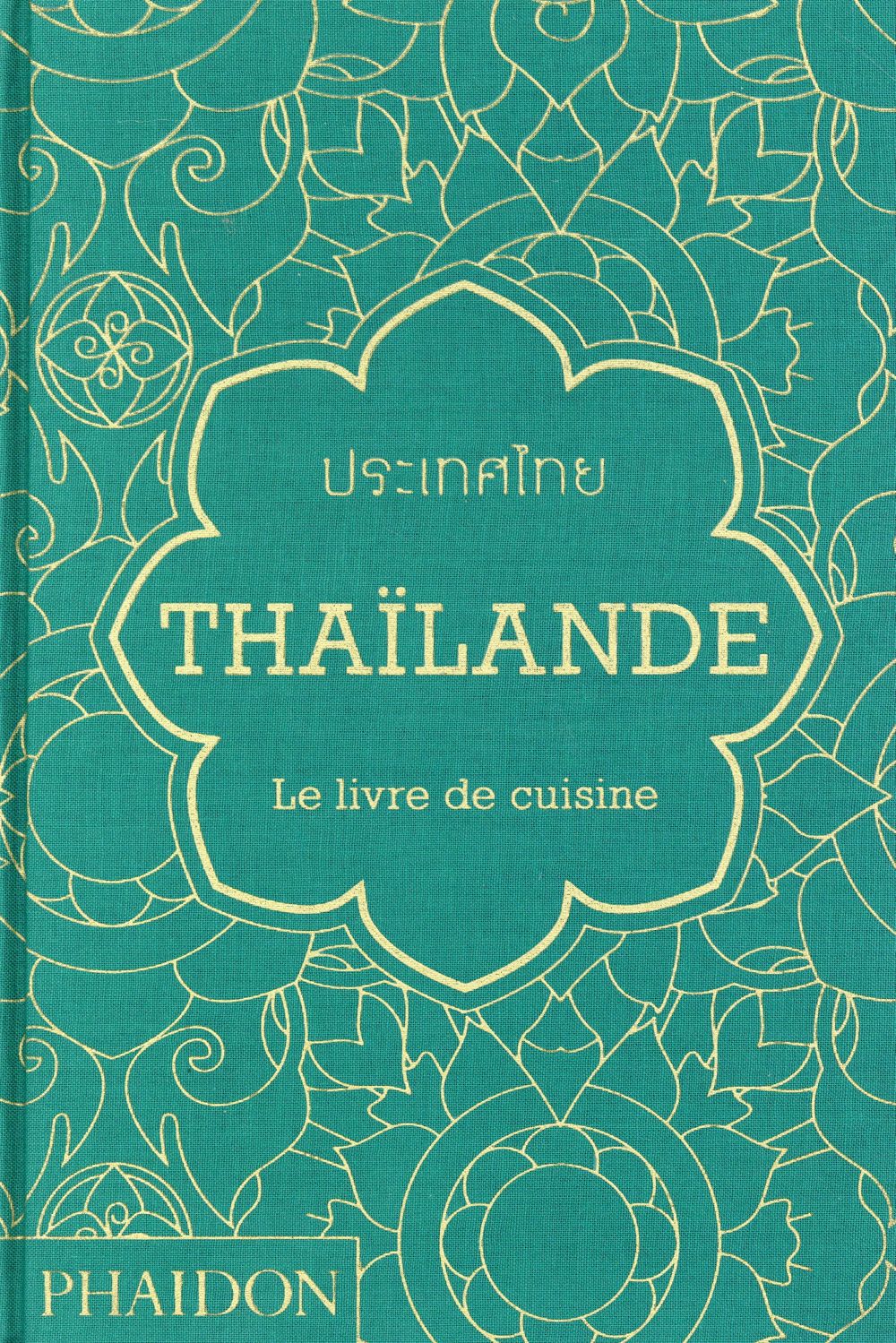 Thaïlande. Le livre de cuisine