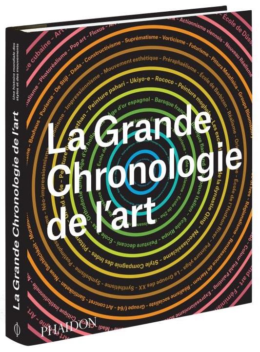 La grande chronologie de l'art. Une histoire mondiale des styles et des mouvements