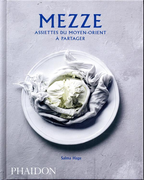 Mezze. Assiettes du Moyen-Orient à partager