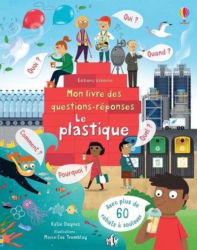 Le plastique. Mon livre des questions-réponses