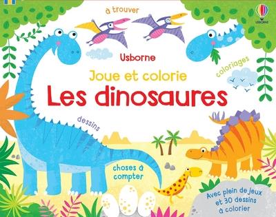 Les dinosaures. Avec plein de jeux et 30 dessins à colorier
