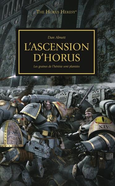 The Horus Heresy Tome 1 : L'ascension d'Horus. Les graines de l'hérésie sont plantées