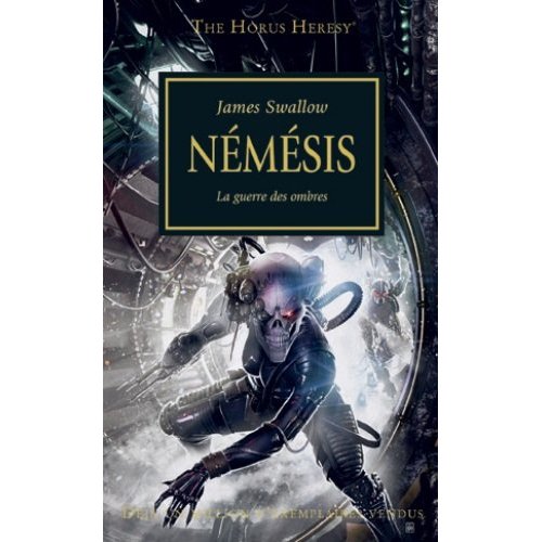The Horus Heresy Tome 13 : Némésis. La guerre des ombres