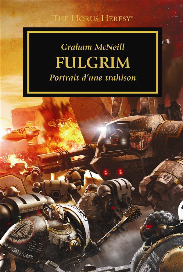 The Horus Heresy Tome 5 : Fulgrim. Portrait d'une trahison