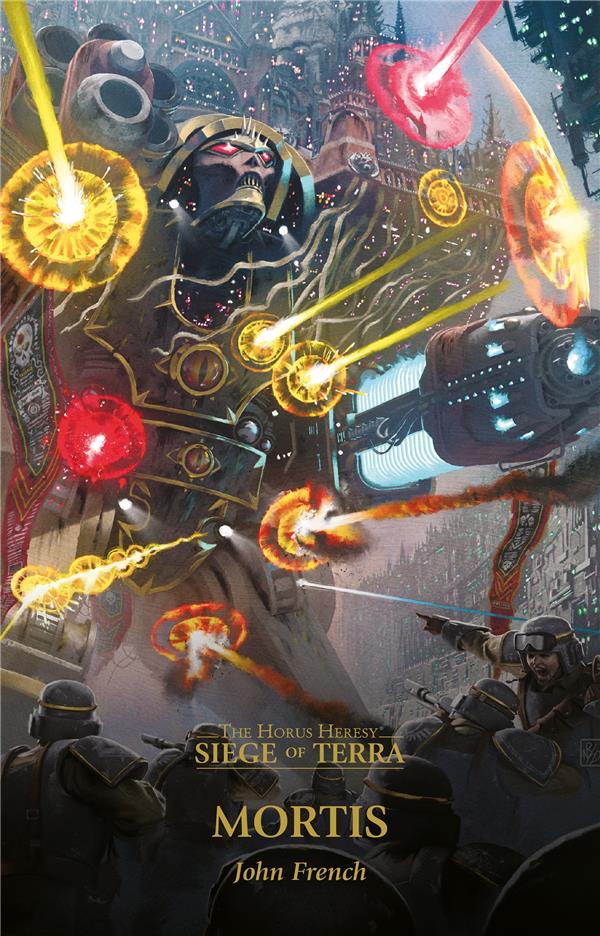 The Horus Heresy Siege of Terra Tome 5 : Mortis