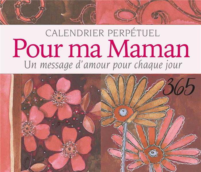 Pour ma maman. Un message d'amour pour chaque jour