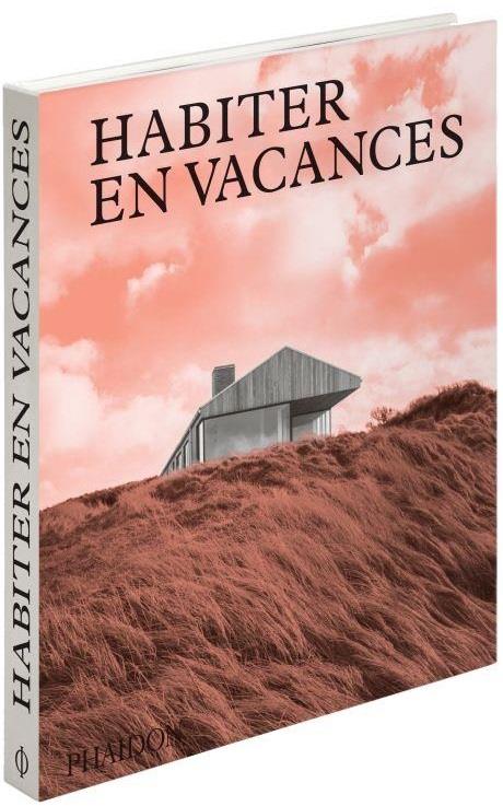 HABITER EN VACANCES - MAISONS CONTEMPORAINES LOIN DES VILLES