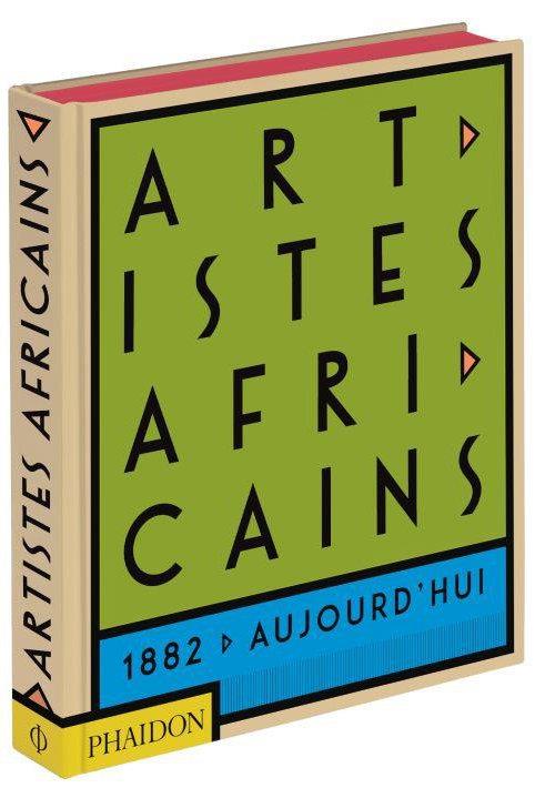 Artistes Africains. De 1882 à aujourd'hui