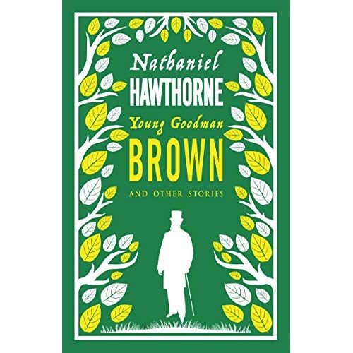 YOUNG GOODMAN BROWN AND OTHER STORIES, NATHANIEL HAWTHORNE