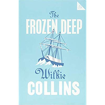THE FROZEN DEEP, WILKIE COLLINS