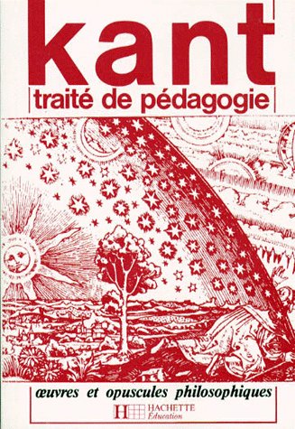TRAITE DE PEDAGOGIE. OEUVRES ET OPUSCULES PHILOSOPHIQUES