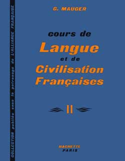 COURS DE LANGUE ET DE CIVILISATION FRANCAISE. Tome 2