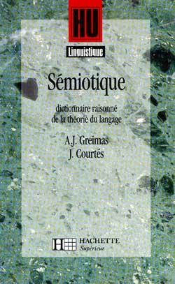 SEMIOTIQUE. Dictionnaire raisonné de la théorie du langage