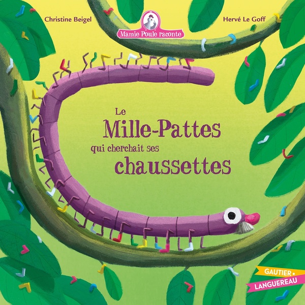 Mamie poule raconte : Le mille-pattes qui cherchait ses chaussettes