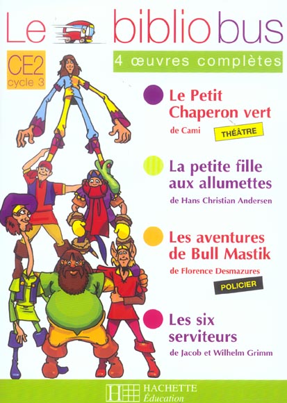Le Bibliobus n° 6 CE2 Parcours de lecture de 4 oeuvres. Le petit chaperon vert ; La petite fille aux