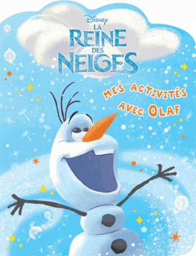 La Reine des Neiges . Mes activités avec Olaf