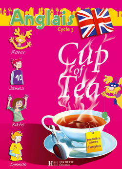 Anglais Cycle 3 CE2 Cup of Tea. Guide pédagogique avec flashcards