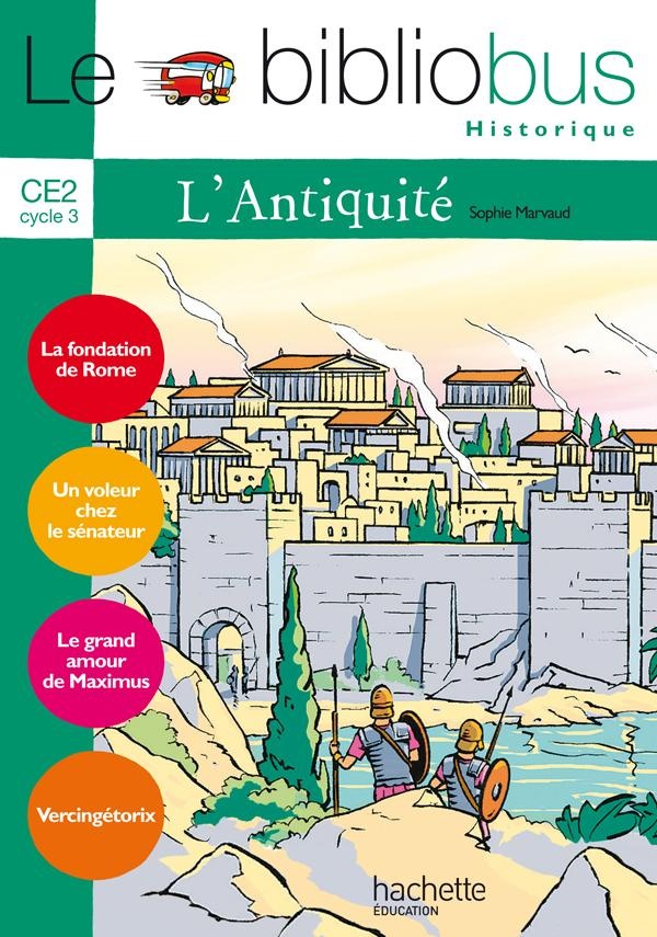 Le Bibliobus n° 21 CE2 L'Antiquité. La fondation de Rome ; Un voleur chez le sénateur ; Le grand amo