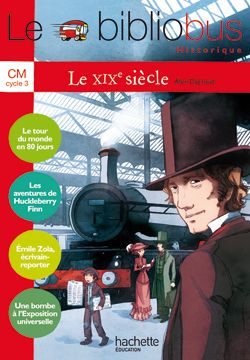 Le XIXe siècle CM Cycle 3