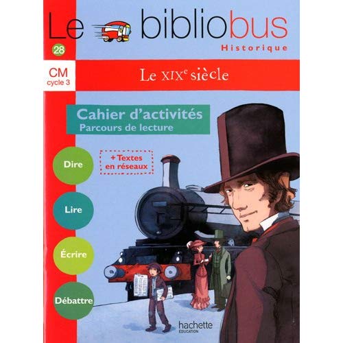 Le Bibliobus N° 28 CM Cycle 3. Le XIXe siècle, Cahier d'activités, Parcours de lecture