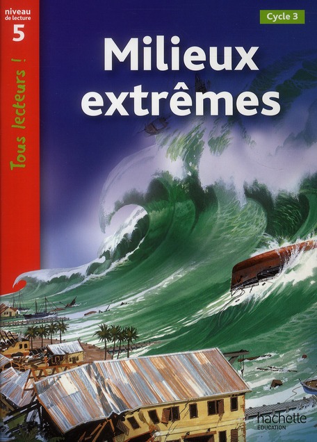 Milieux extrêmes. Niveau 5, Cycle 3