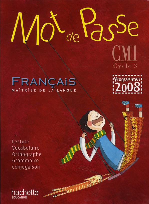 Mot de passe - Français CM1. Livre de l'élève, programme 2008
