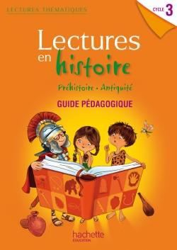 Lectures en histoire Cycle 3. Guide pédagogique