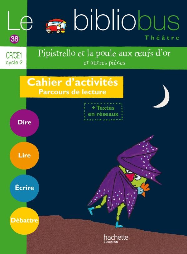 Français CP/CE1 Cycle 2 Le bibliobus Théâtre N° 38 Pipistrello et la poule aux oeufs d'or et autres