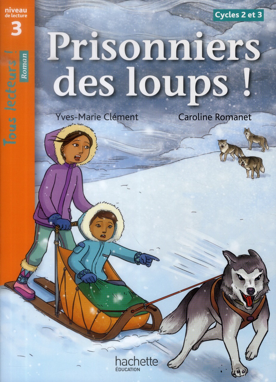 Prisonniers des loups ! Niveau de lecture 3, Cycles 2 et 3