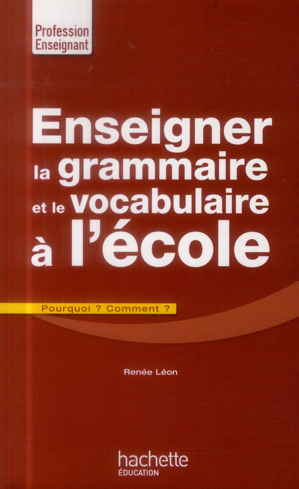 Enseigner la grammaire et le vocabulaire à l'école. Pourquoi ? Comment ?