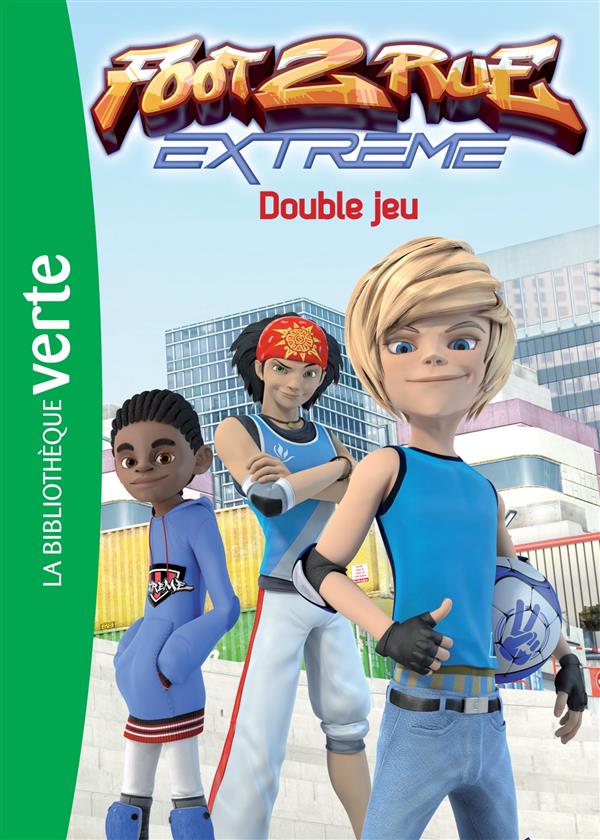 Foot 2 rue Extreme Tome 6 : Double jeu