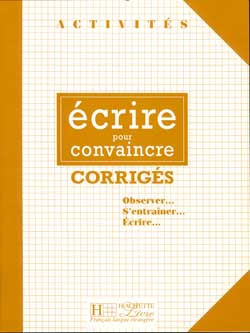 Ecrire pour convaincre. Corrigés