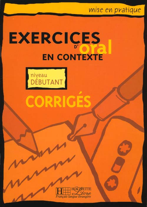 Exercices d'oral en contexte niveau débutant. Corrigés