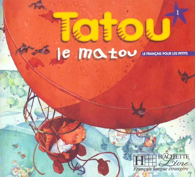 Tatou le matou niveau 1. Le français pour les petits, Méthode pour l'enseignement du français langue