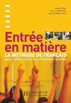 Entrée en matière. La méthode de français pour adolescents nouvellement arrivés