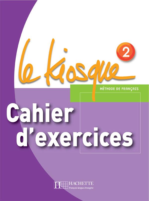 Le kiosque 2. Cahiers d'exercices