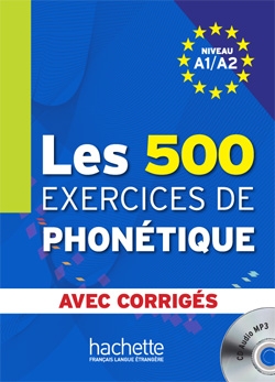Les 500 exercices de phonétique. Niveau A1/A2 avec corrigés, avec 1 CD audio