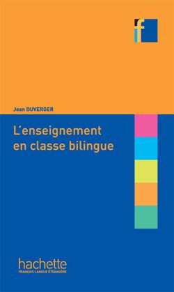 L'enseignement en classe bilingue. Edition revue et corrigée