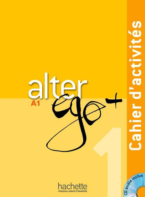 Alter ego 1 A1. Cahier d'activités, avec 1 CD audio