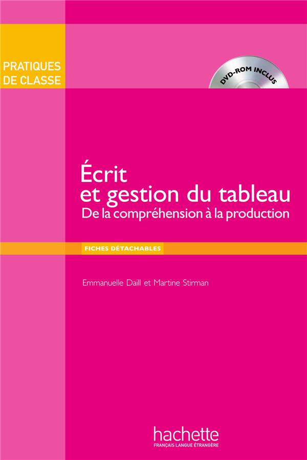 Ecrit et gestion du tableau. De la compréhension à la production, avec 1 DVD