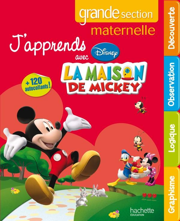 J'apprends avec la maison de Mickey. Maternelle grande section 5-6 ans