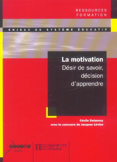 La motivation. Désir de savoir décision d'apprendre