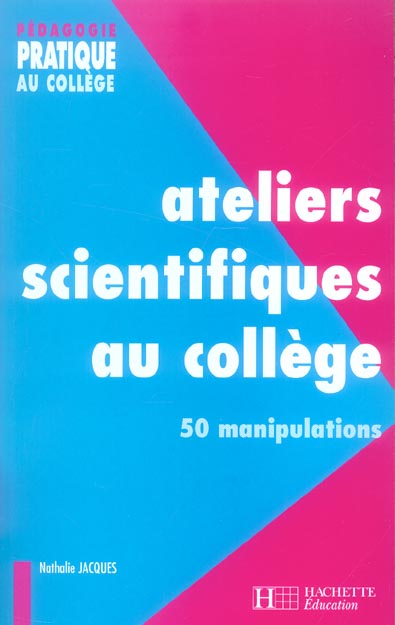 Ateliers scientifiques au collège. 50 manipulations